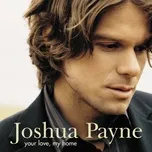Your Love, My Home - Joshua Payne