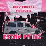 Nghe nhạc Estan Pa Mi (Single) - Jhay Cortez