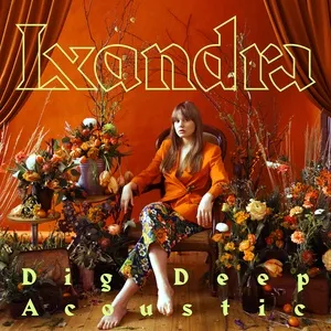 Dig Deep (Acoustic Version) (Single) - Lxandra