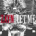 Let Me (Single) - Zayn