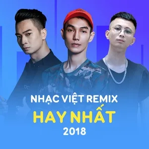 Tải nhạc Nhạc Việt Remix Hay Nhất 2018 nhanh nhất