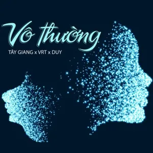Vô Thường (Single) - Tây Giang, VRT, Duy