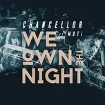 Nghe nhạc We Own The Night (Single) - Chancellor, Moti
