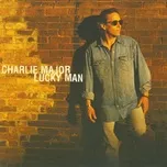 Nghe nhạc Lucky Man - Charlie Major