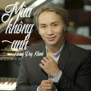Mùa Không Anh (Single) - Hoàng Duy Khánh