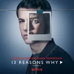 Tải nhạc 13 Reasons Why: Season 2 (Music From The Original TV Series) Mp3 miễn phí về máy