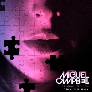The Things I Tell You (Josh Butler Remix) (Single) - Miguel