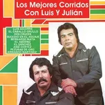 Tải nhạc Los Mejores Corridos Con - Luis Y Julian