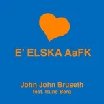 E' Elska Aafk (Single) - John John Bruseth