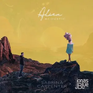 Alien (Acoustic) (Single) - Sabrina Carpenter, Jonas Blue