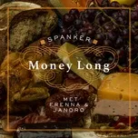 Nghe ca nhạc Money Long (Single) - Spanker, Jandro, Frenna