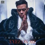 Nghe nhạc Eyez On Me - Jhay Cortez