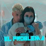 Nghe nhạc El Problema (Single) - Trap Capos, Noriel