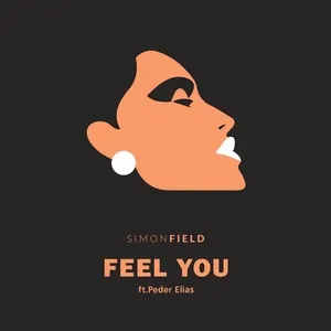 Feel You (Single) - Simon Field, Peder Elias