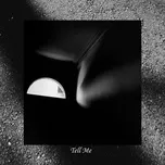 Tải nhạc hot Tell Me (Single) Mp3 online