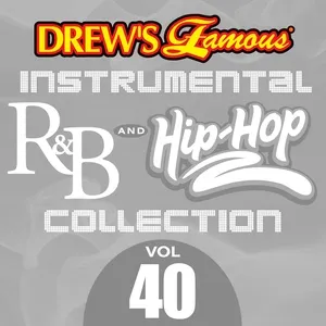 Drew's Famous Instrumental R&B And Hip-hop Collection (Vol. 40) - The Hit Crew