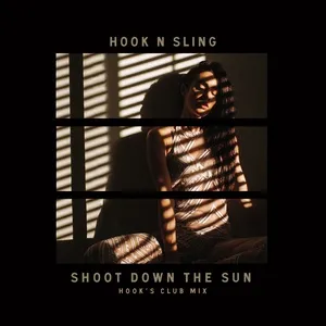 Shoot Down The Sun (Hook's Club Mix) (Single) - Hook N Sling