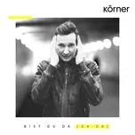 Bist Du Da (Da Da) (Single) - Korner