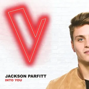 Into You (The Voice Australia 2018 Performance / Live) (Single) - Jackson Parfitt
