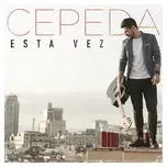 Nghe nhạc Esta Vez (Single) - Cepeda