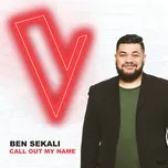 Call Out My Name (The Voice Australia 2018 Performance / Live) (Single) - Ben Sekali