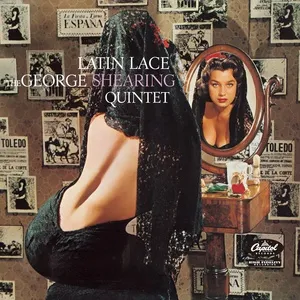 Latin Lace (The George Shearing Quintet) - George Shearing