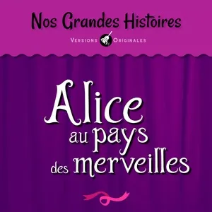 Nos Grandes Histoires : Alice Au Pays Des Merveilles - Jean Bolo