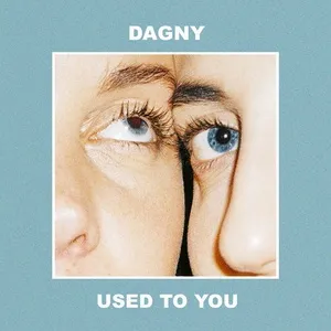 Used To You (Single) - Dagny