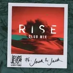 Nghe nhạc Rise (Jonas Blue & Eden Prince Club Mix) (Single) - Jonas Blue, Jack & Jack