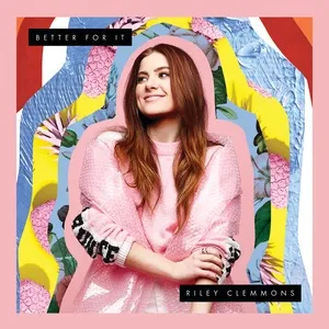 Better For It (Single) - Riley Clemmons
