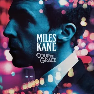 Coup De Grace (Single) - Miles Kane