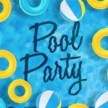 Download nhạc Pool Party Mp3 hay nhất
