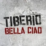 Ca nhạc Bella Ciao (Single) - Tiberio