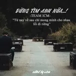 Đừng Tìm Anh Nữa (Single) - Quang Đăng Trần, K-ICM