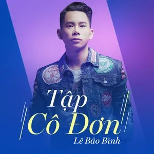 Tập Cô Đơn (Single) - Lê Bảo Bình
