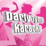 Nghe nhạc Party Tyme Karaoke - Girl Pop 14 (Karaoke Version) - Party Tyme Karaoke