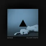 Tải nhạc Silver Knife (Single) - Shaed