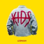 Ca nhạc Kids (Single) - Leoniden