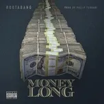 Money Long (Single) - RootaBang