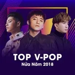 Nghe và tải nhạc hot Top V-POP Nửa Năm 2018 chất lượng cao