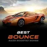 Nghe và tải nhạc hay Best Bounce Bass Boosted Songs hot nhất về điện thoại