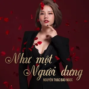 Như Một Người Dưng (Single) - Nguyễn Thạc Bảo Ngọc