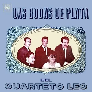 Las Bodas De Plata Del Cuarteto Leo - Cuarteto Leo