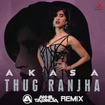 Nghe và tải nhạc hay Thug Ranjha (Akhil Talreja Remix) (Single) chất lượng cao