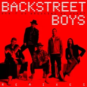 Don't Go Breaking My Heart (The Remixes) (EP) - Backstreet Boys