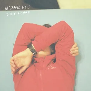Close Enough (Single) - Alexander Biggs