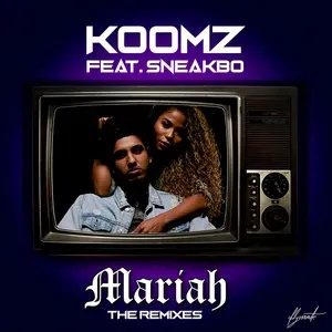 Mariah (The Remixes) (EP) - Koomz, Sneakbo