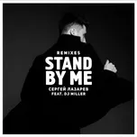 Nghe và tải nhạc hot Stand By Me (Remixes) (EP) Mp3