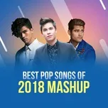 Nghe và tải nhạc hay Best Pop Songs Of 2018 Mashup trực tuyến
