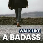 Walk Like A Badass